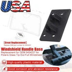 For Polaris 5454227 Windshield Handle Base Glass Tip-out Full Us. Fixed Price $11.39.