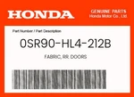 Honda Genuine Fabric, Rr. Doors 0SR90-HL4-212B. Fixed Price $584.73.